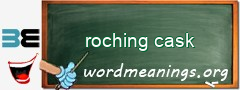 WordMeaning blackboard for roching cask